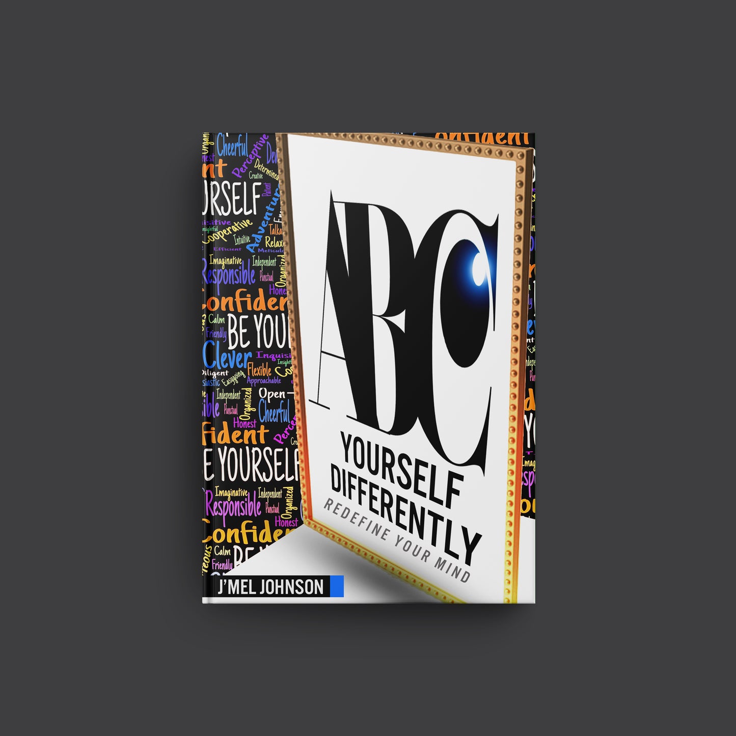 ABC Yourself Differently: Redefine Your Mind